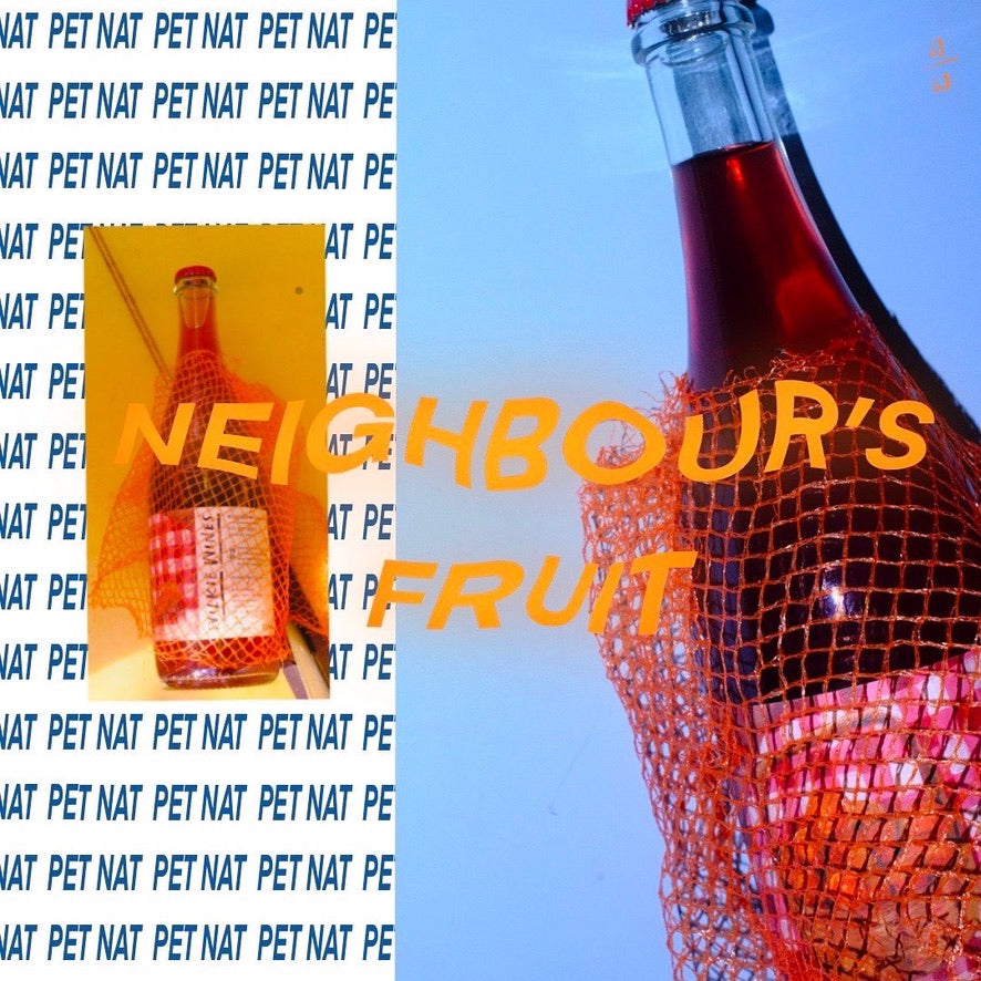 X SOLD OUT - 2023 'Neighbour’s Fruit' Pét Nat Rosé